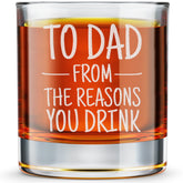 To Dad From The Reasons You Drink - Engraved Old Fashioned Whiskey Glass